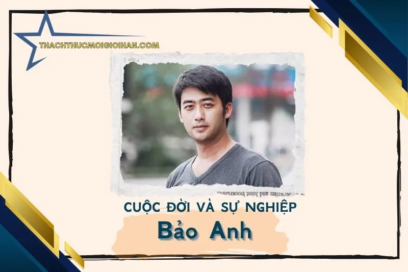 Tổng quan hành trình sự nghiệp diễn viên Bảo Anh