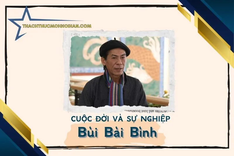 Cuộc đời và sự nghiệp Bùi Bài Bình