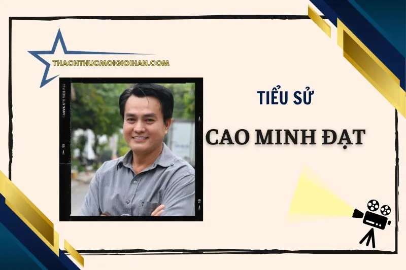 Tiểu sử diễn viên Cao Minh Đạt