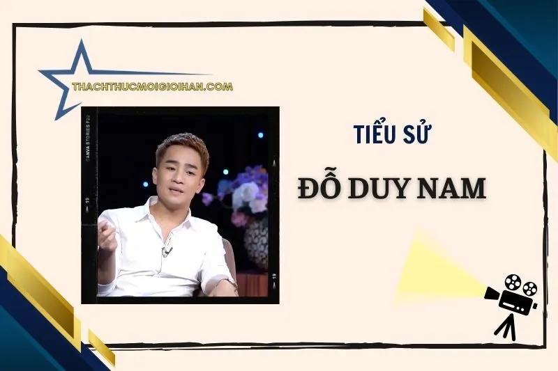 Tiểu sử diễn viên Đỗ Duy Nam 2025: Sự nghiệp và đời tư