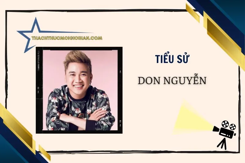 Tiểu sử diễn viên Don Nguyễn 2025: Sự nghiệp và đời tư nổi bật