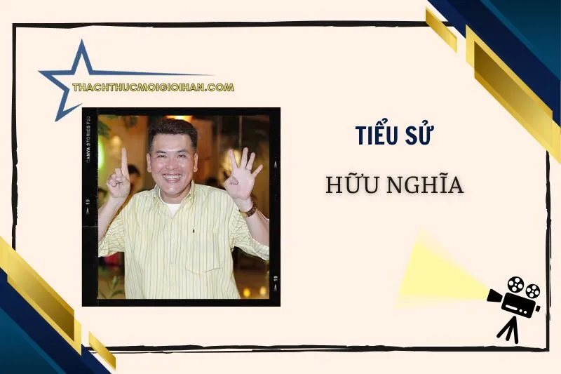 Tiểu sử diễn viên Hữu Nghĩa: Cuộc đời và sự nghiệp 2025