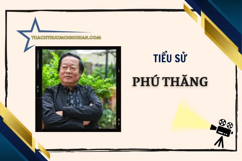 Tiểu sử diễn viên Phú Thăng: Hành trình tỏa sáng 2025