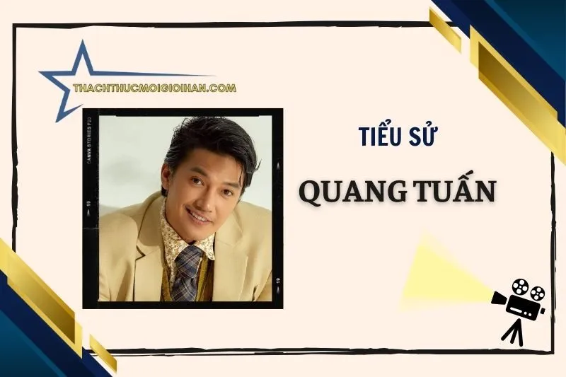 Tiểu sử diễn viên Quang Tuấn: Hành trình sự nghiệp 2025