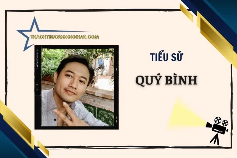 Tiểu sử diễn viên Quý Bình 2025: Cuộc đời và sự nghiệp nổi bật