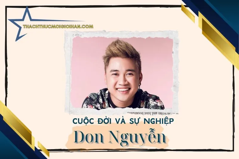 Tổng quan hành trình sự nghiệp diễn viên Don Nguyễn