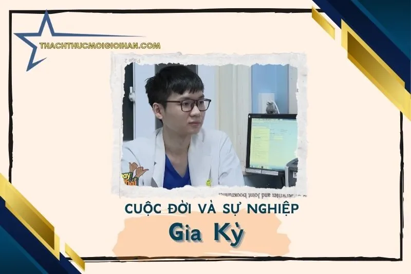 Tổng quan hành trình sự nghiệp diễn viên Gia Kỳ