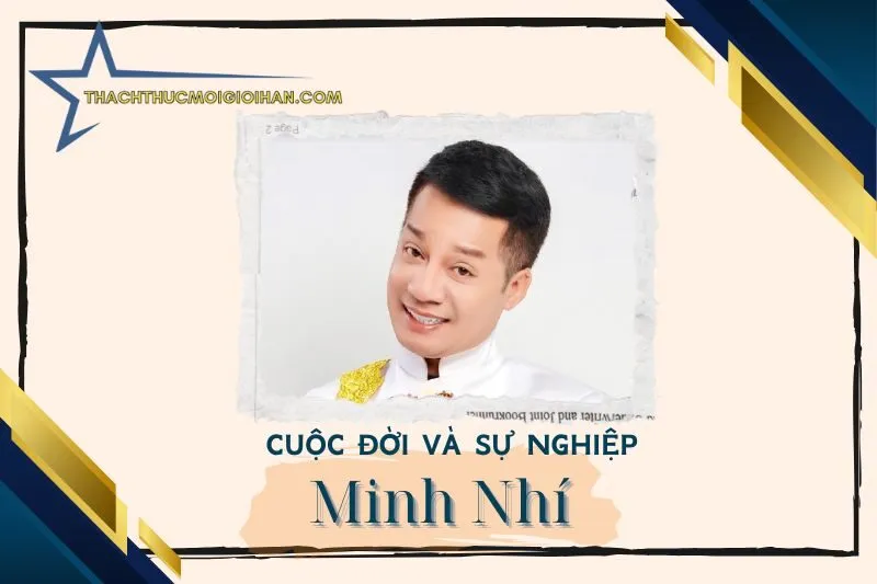 Tổng quan hành trình sự nghiệp nghệ sĩ Minh Nhí