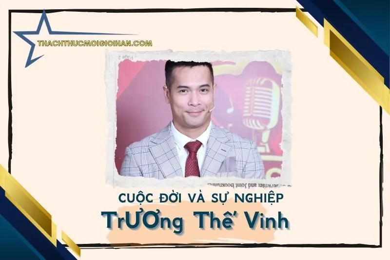 Tổng quan hành trình sự nghiệp diễn viên Trương Thế Vinh