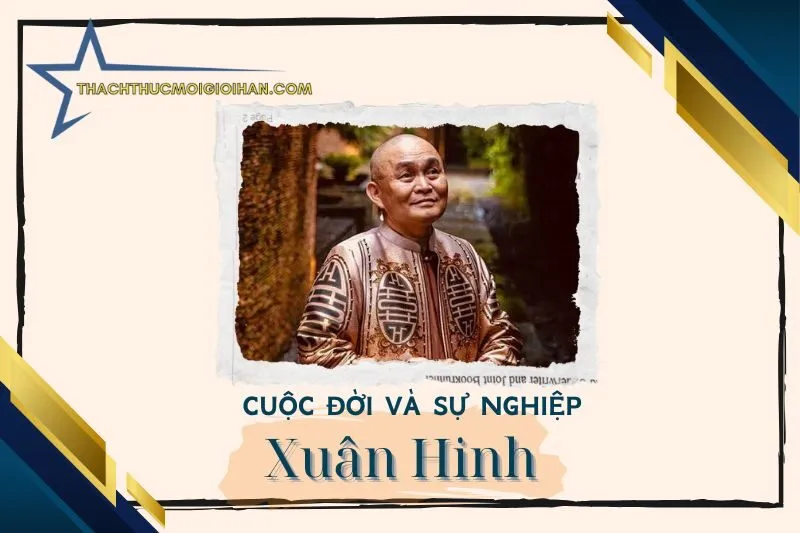 Tổng quan hành trình sự nghiệp nghệ sĩ Xuân Hinh