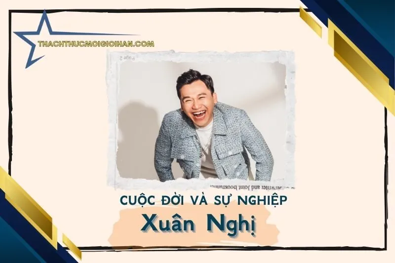 Tổng quan hành trình sự nghiệp diễn viên Xuân Nghị