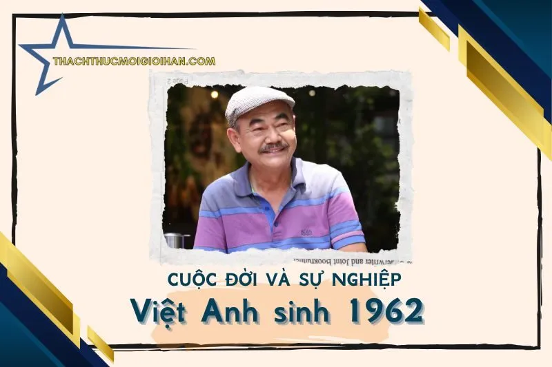 Tổng quan hành trình sự nghiệp nghệ sĩ Việt Anh