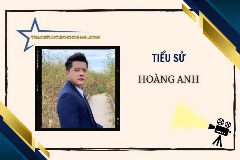 Tiểu sử diễn viên Hoàng Anh 2025 – Hành trình và cuộc sống hiện tại