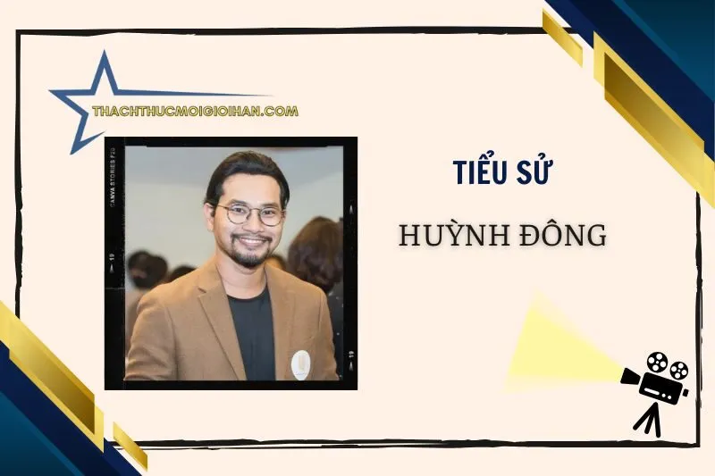 tiểu sử diễn viên Huỳnh Đông