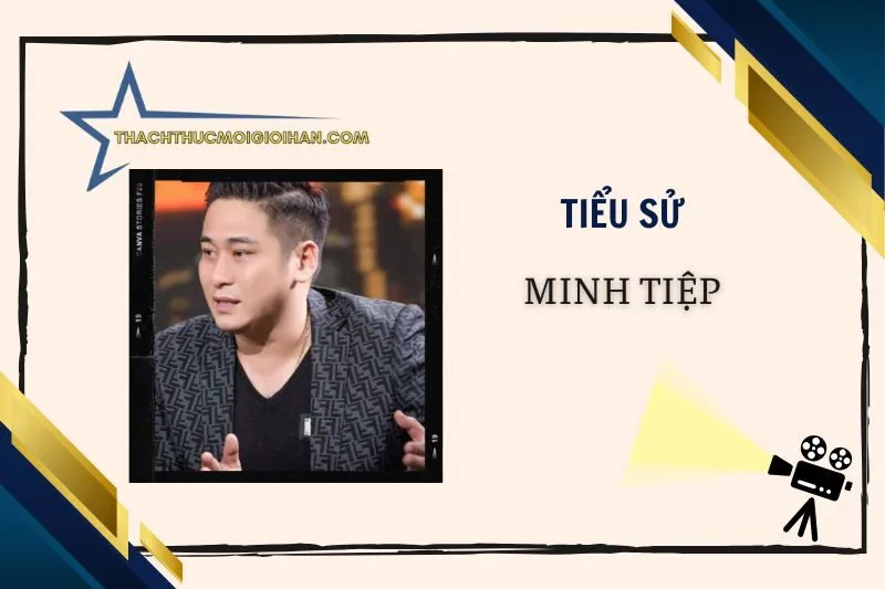 Tiểu sử diễn viên Minh Tiệp 2025: Sự nghiệp, đời tư và giải thưởng